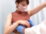 特S級の爆乳にセクハラ検診?ワクチン接種と聴診で巨乳を揉みしだき?純白パンチラ【素人】